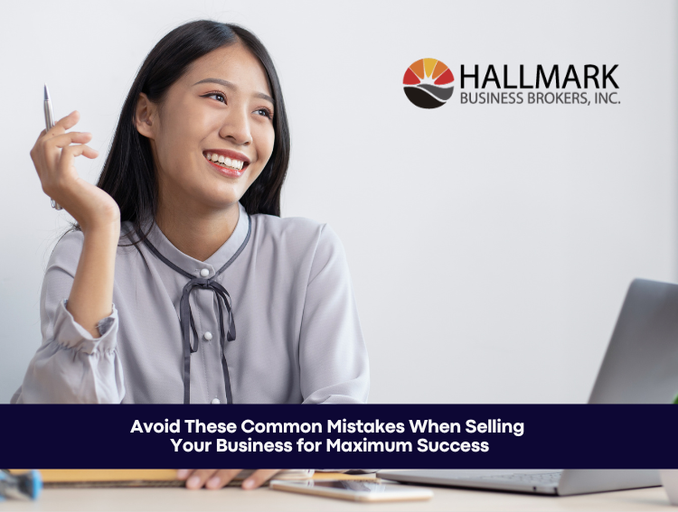 Avoid These Common Mistakes When Selling Your Business for Maximum Success