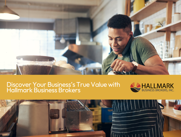 Discover Your Business’s True Value with Hallmark Business Brokers